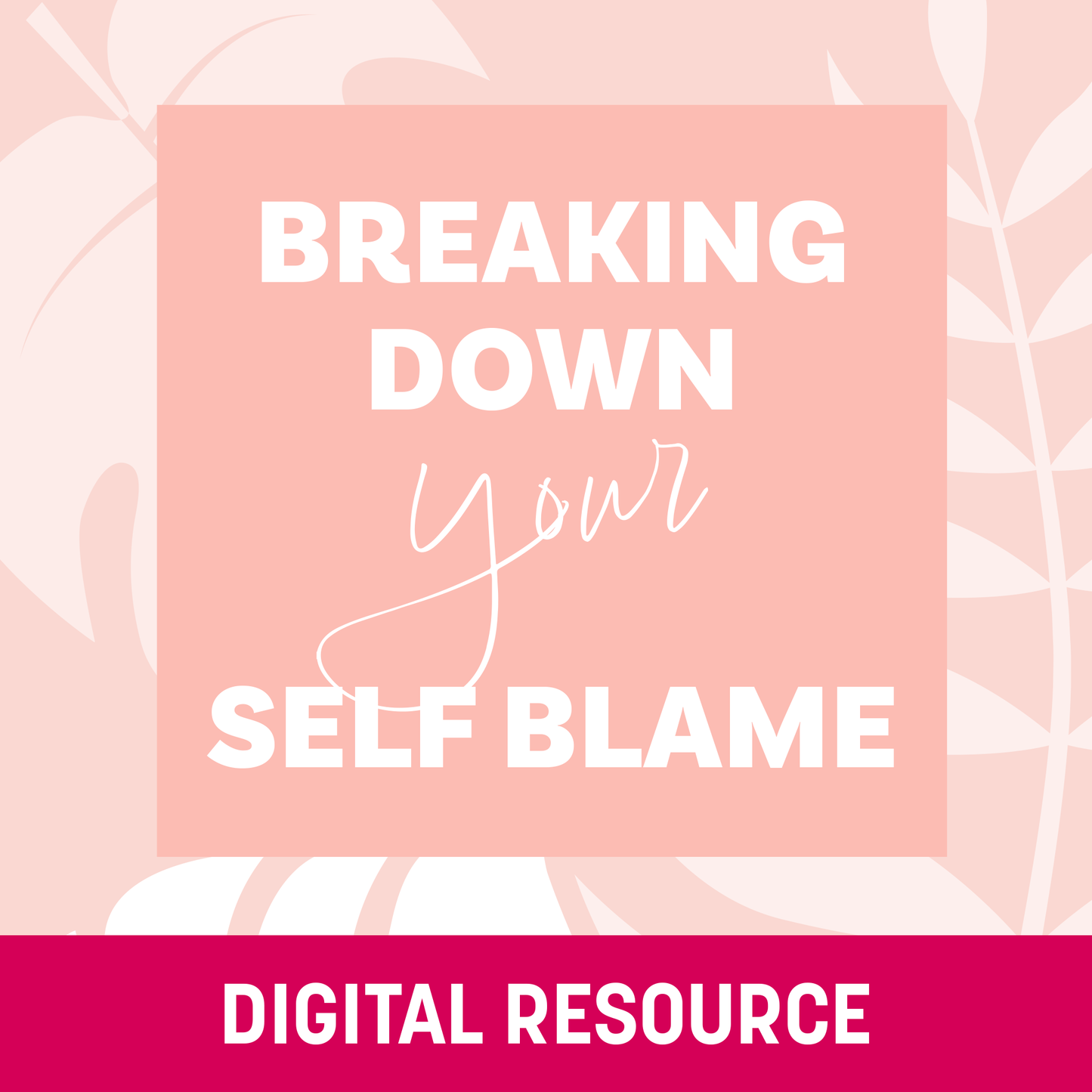 Breaking Down Your Self Blame: 40 helpful quotes and questions - Digital Flashcards