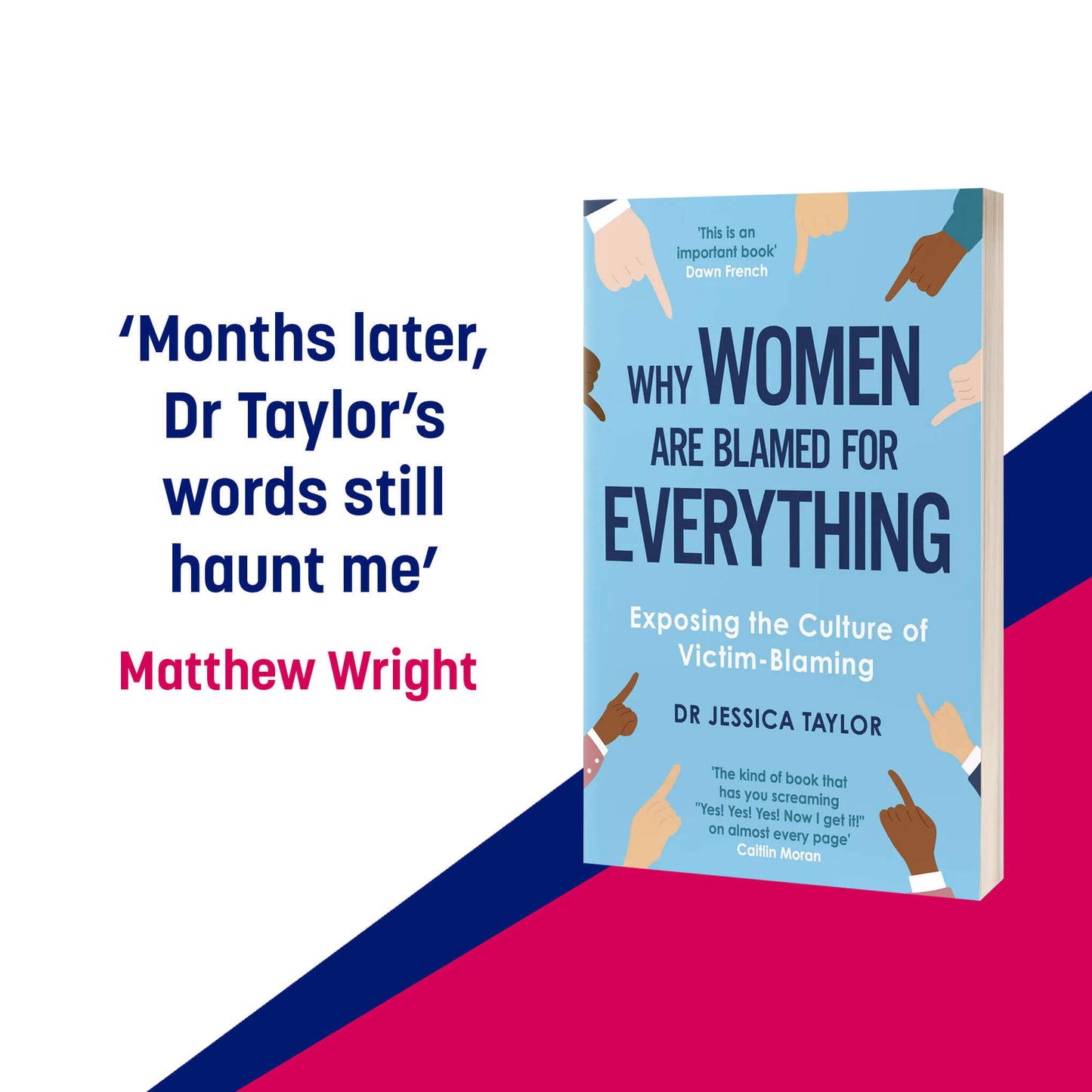 Why Women Are Blamed For Everything: Exposing The Culture of Victim Blaming By Dr Jessica Taylor - New paperback edition