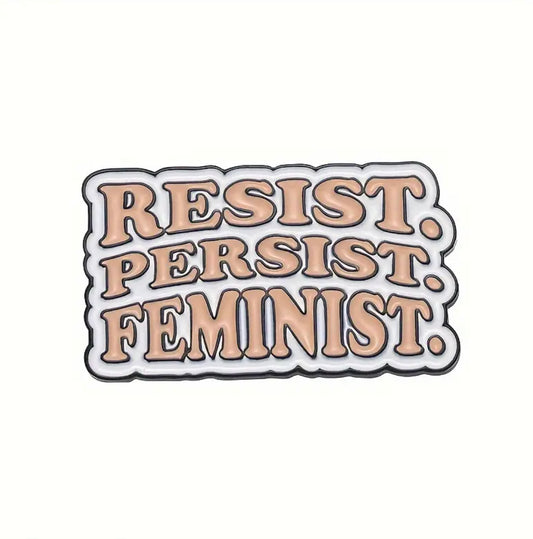 Resist Persist Feminist Enamel Pin Badge