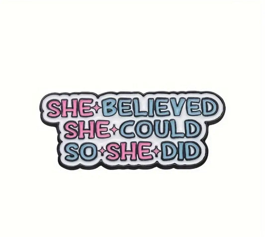 She Believed She Could So She Did Enamel Pin Badge
