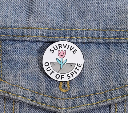 Survive Out Of Spite Enamel Pin Badge