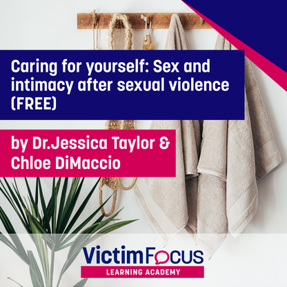 FREE COURSE - Caring for yourself: Sex and intimacy after sexual violence