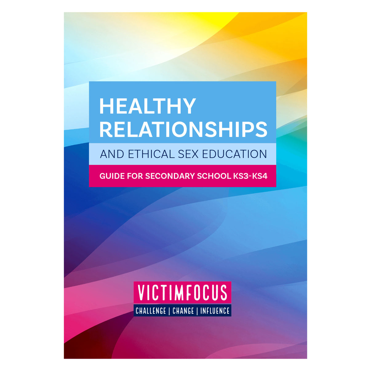 Healthy Relationships And Ethical Sex Education Secondary School Ks3 Victimfocus Resources 1294