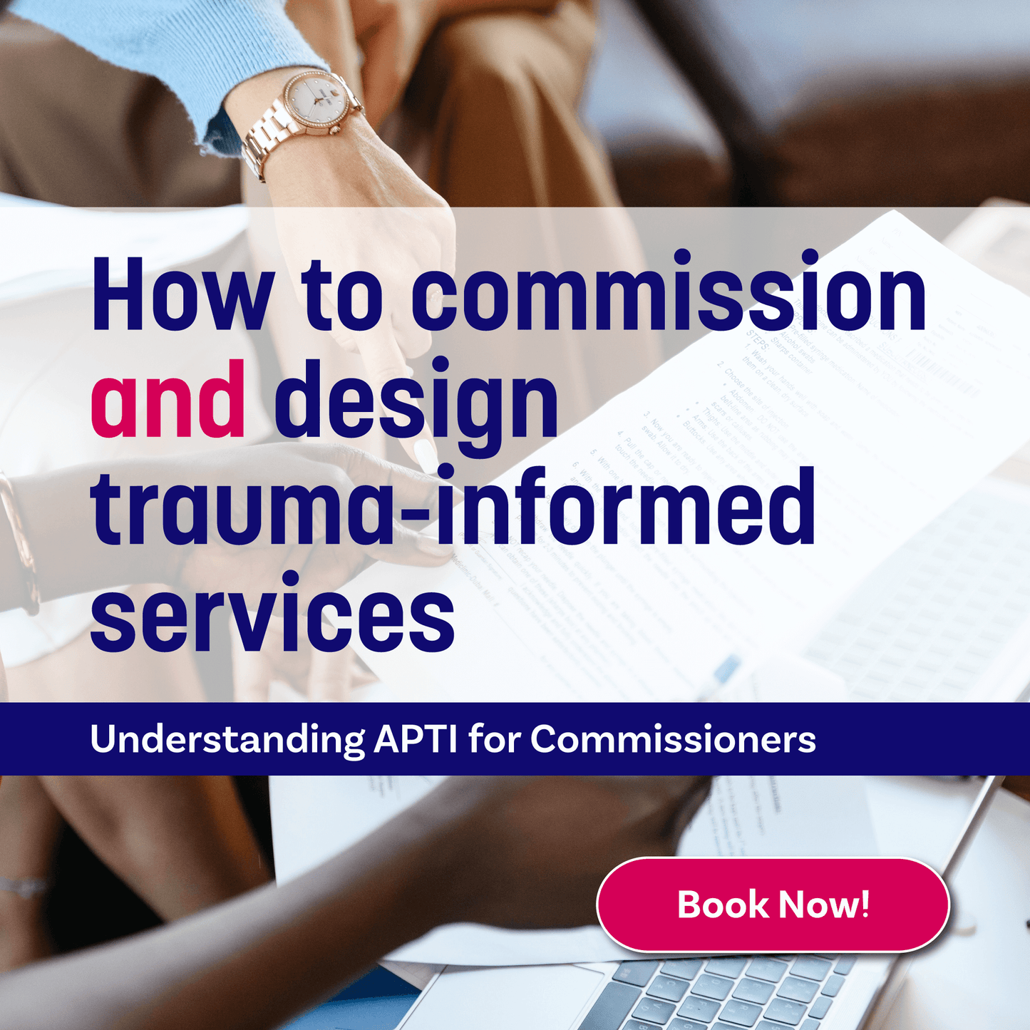 How to Commission and Design Trauma-Informed Services: Understanding APTI for Commissioners