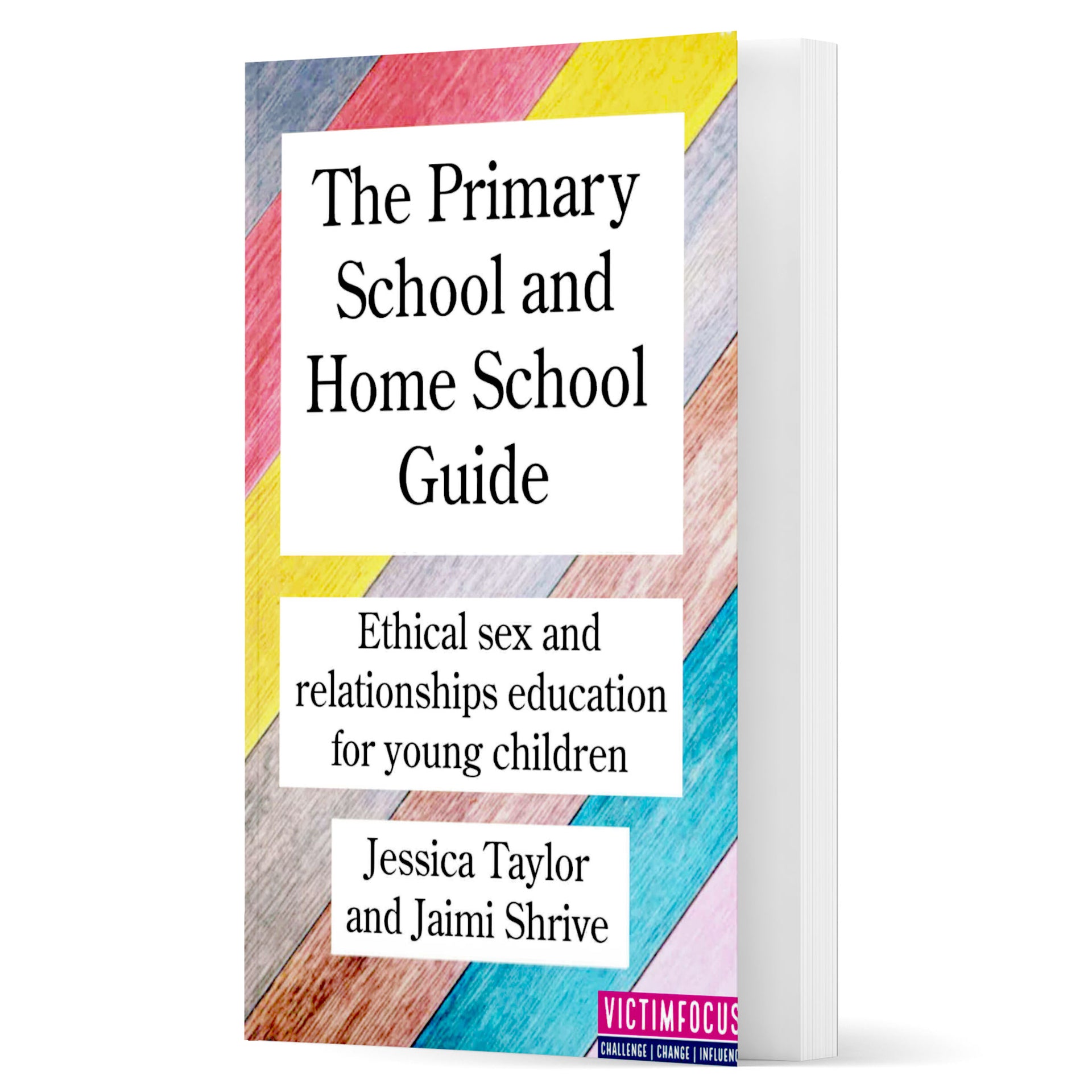 The Primary School and Home School Guide: Ethical Sex and Relationship –  victimfocus resources