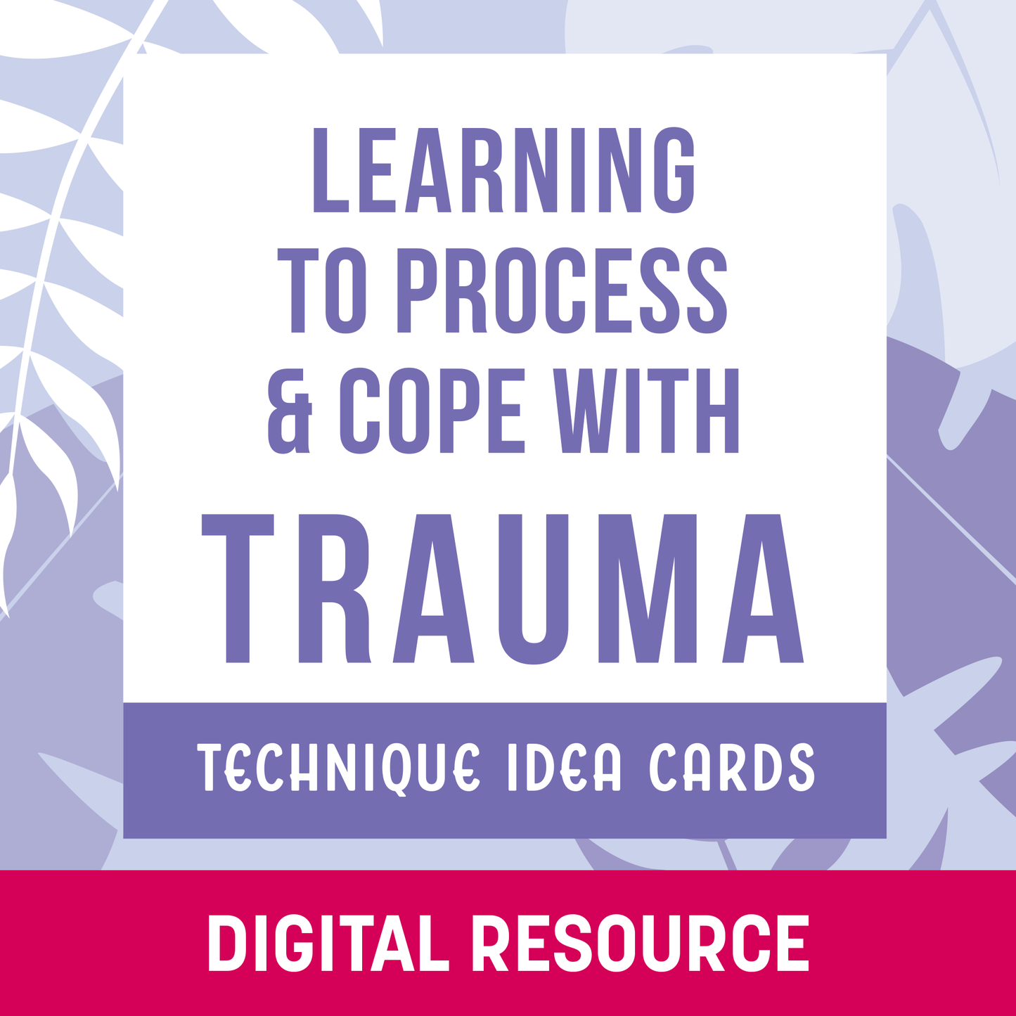Learning to Process and Cope With Trauma: Technique idea cards - Digital Flashcards