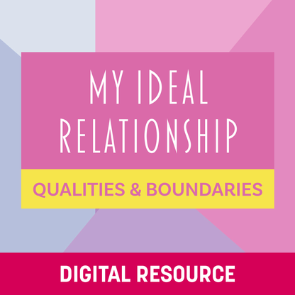My Ideal Relationship: Qualities and boundaries - Digital Flashcards