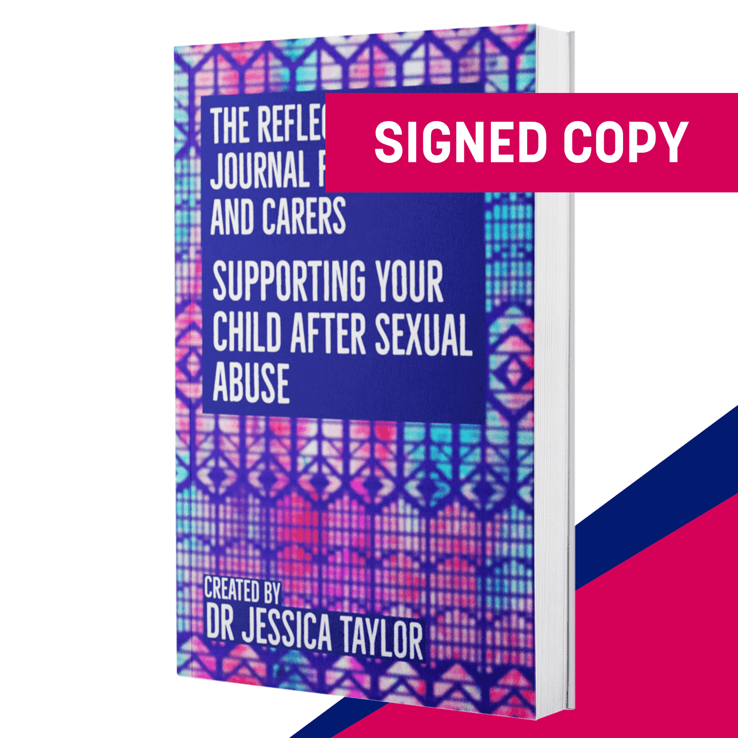 SIGNED & personalised: Reflective Journal for Parents and Carers: Supporting your child after sexual abuse