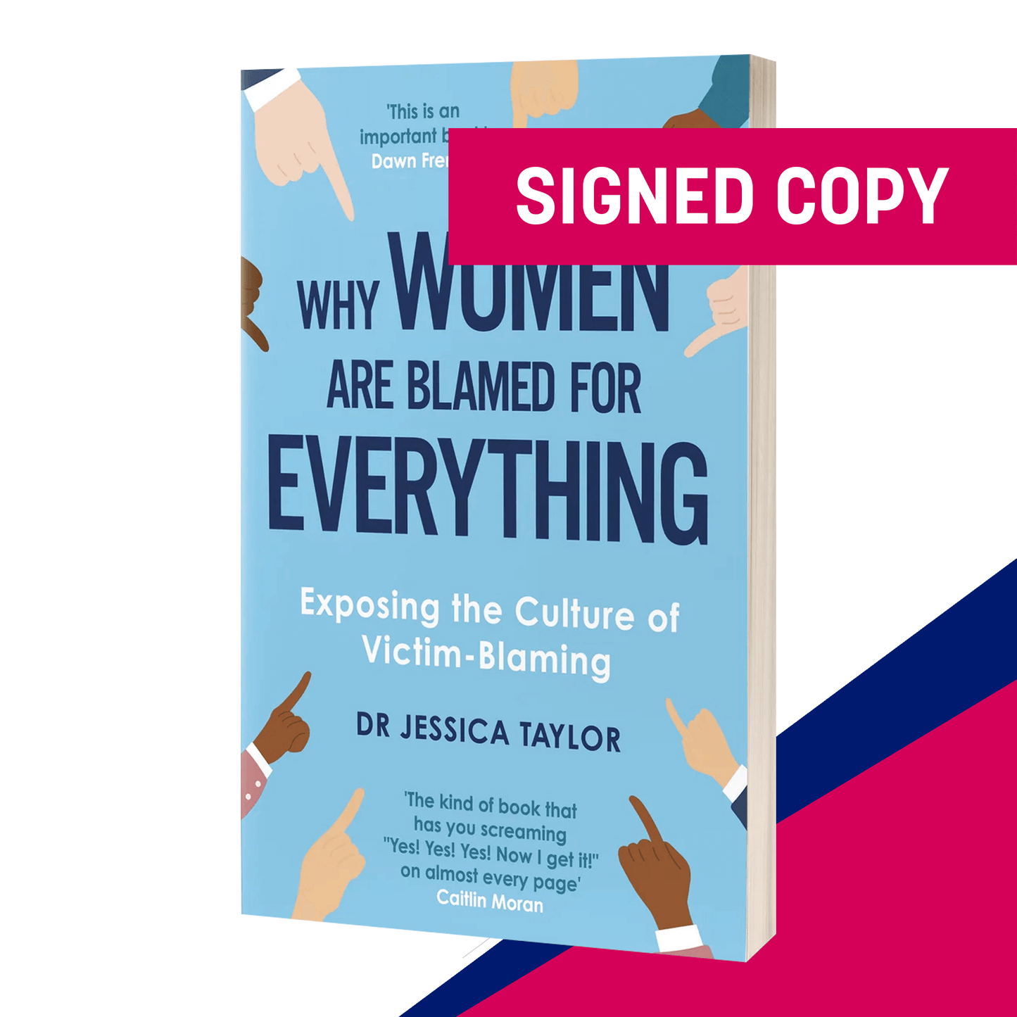 SIGNED & personalised: Why Women Are Blamed For Everything: Exposing The Culture of Victim Blaming By Dr Jessica Taylor - paperback