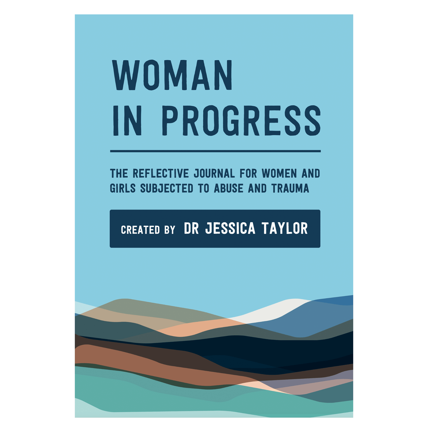 Woman in Progress: The Reflective Journal for Women and Girls Subjected to Abuse and Trauma